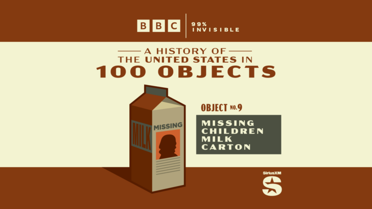100 Objects #9: Missing Children Milk Carton - 99% Invisible